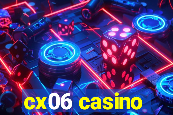 cx06 casino